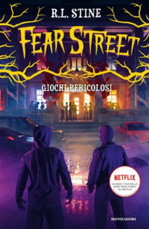 Giochi pericolosi. Fear Street Robert Lawrence Stine