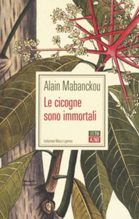 Le cicogne sono immortali Alain Mabanckou