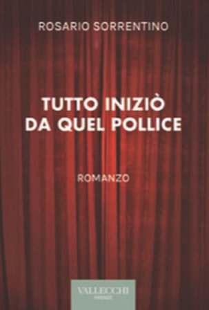 Tutto iniziò da quel pollice. Ediz. integrale Rosario Sorrentino