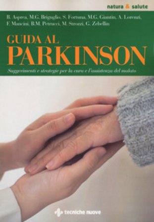 Guida al Parkinson. Suggerimenti e strategie per la cura e l'assistenza del malato B. Petrucci
