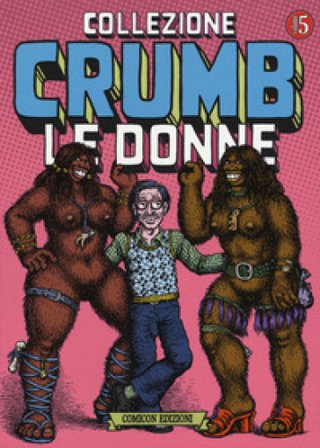 Collezione Crumb. Vol. 5: Le donne Robert Crumb
