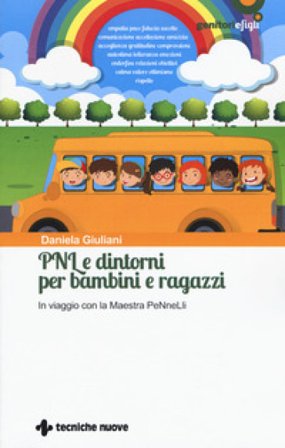 PNL e dintorni per bambini e ragazzi. In viaggio con la Maestra PeNneLli Daniela Giuliani