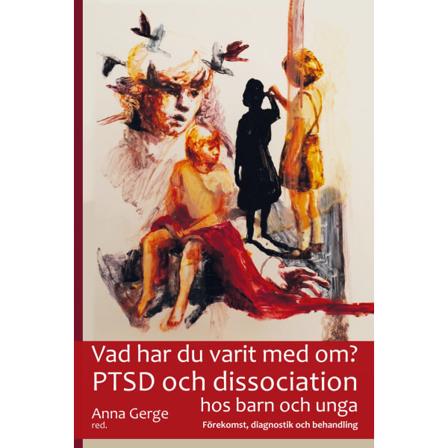 Vad har du varit med om? : PTSD och dissociation 9789198020724