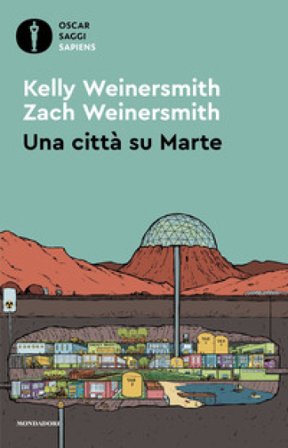 Una città su Marte Kelly Weinersmith