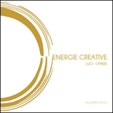 Energie creative. Luci ombre Valentina Battilà