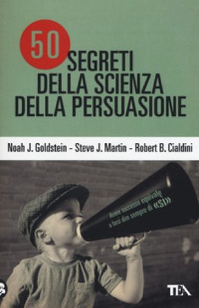 50 segreti della scienza della persuasione Noah J. Goldstein