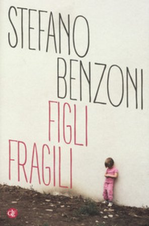 Figli fragili Stefano Benzoni