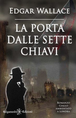 La porta dalle sette chiavi. Con Libro in brossura Edgar Wallace