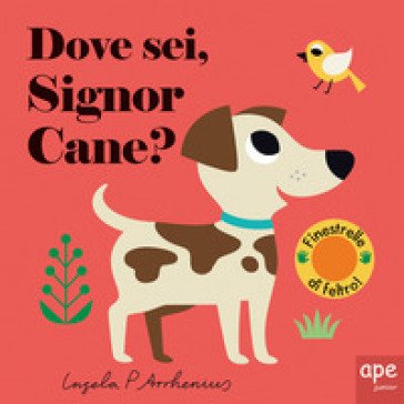 Dove sei, signor Cane? Ediz. illustrata Ingela P. Arrhenius