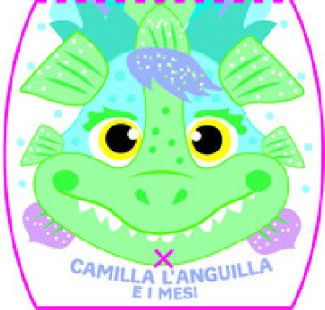 Camilla l'anguilla e i mesi Irene Mazza