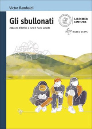 Gli sbullonati. Con e-book. Con espansione online Victor Rambaldi