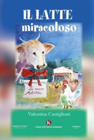 Il latte miracoloso. Ediz. illustrata Valentina Castiglioni