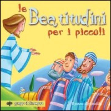 Le beatitudini per i piccoli. Ediz. illustrata Silvia Vecchini