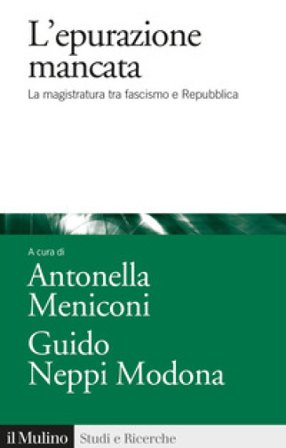 L'epurazione mancata. La magistratura tra fascismo e Repubblica