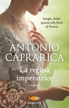 La regina imperatrice Antonio Caprarica