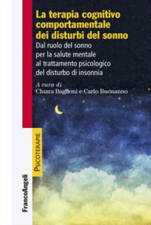 La terapia cognitiva comportamentale dei disturbi del sonno. Dal ruolo del sonno per la salute mentale al trattamento psicologico del disturbo di 