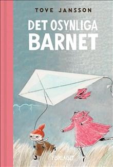Det osynliga barnet - Bok av Tove Jansson - Inbunden
