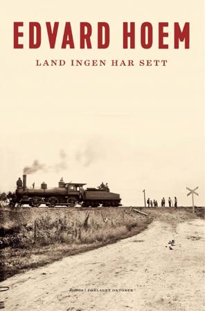 Land ingen har sett - Bok av Edvard Hoem - Hardback