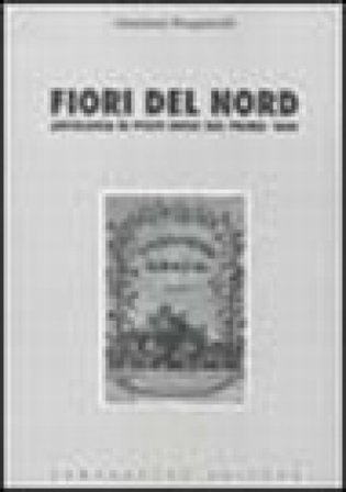 Fiori del nord. Antologia di poeti russi del primo '800 Anastasia Pasquinelli