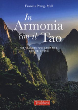 In armonia con il Tao. Un viaggio guidato nel Tao Te Ching Francis Pring-Mill