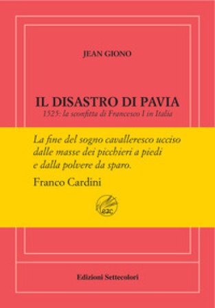 Il disastro di Pavia. Ediz. numerata Jean Giono