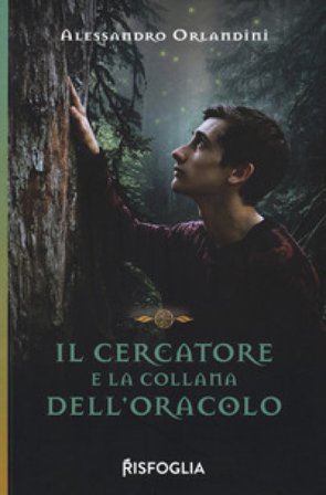 Il cercatore e la collana dell'oracolo Alessandro Orlandini
