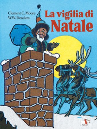 La vigilia di Natale. Ediz. a colori Clement Clarke Moore
