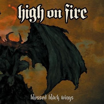 Blessed black wings High on Fire