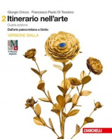 Itinerario nell'arte. Per le Scuole superiori. Con e-book. Con espansione online. Vol. 2: Dall'arte paleocristiana a Giotto Giorgio Cricco