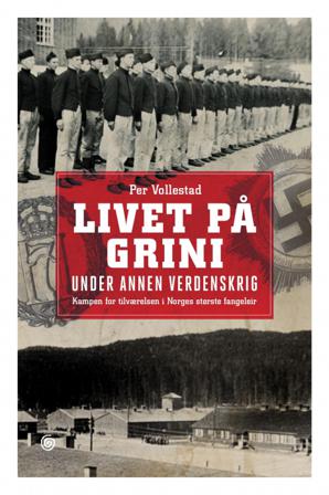 Livet på Grini under annen verdenskrig - Bok av Per Vollestad - Hardback