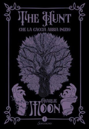 Che la caccia abbia inizio. The hunt. Vol. 1 Charlie Moon