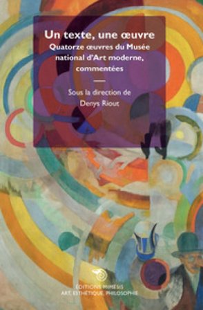 Un texte, une œuvre. Quatorze œuvre du Musée national d'Art moderne, commentées