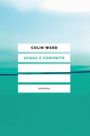 Acqua e comunità Colin Ward