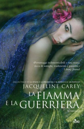 La fiamma e la guerriera Jacqueline Carey