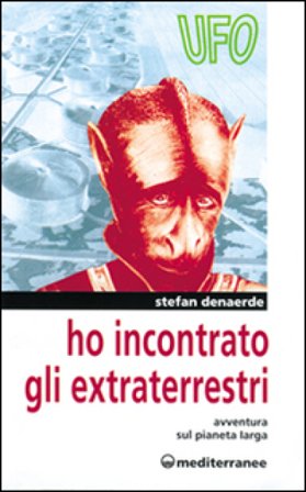 Ho incontrato gli extraterrestri. Avventura sul pianeta Jarga Stefan Denaerde