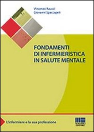 Fondamenti di infermieristica in salute mentale Vincenzo Raucci