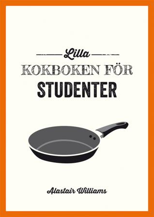 Lilla kokboken för studenter - Bok av Alastair Williams - Inbunden