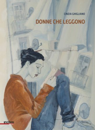 Donne che leggono. Ediz. a colori Cinzia Ghigliano