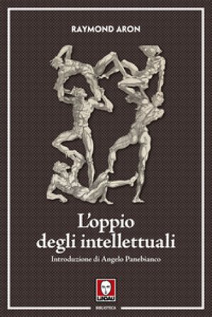 L'oppio degli intellettuali Raymond Aron
