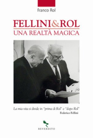 Fellini & Rol. Una realtà magica Franco Rol