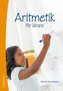 Aritmetik för lärare : tal och de fyra räknesätten, ISBN: 9789144109756