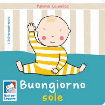 Buongiorno sole. Ediz. a colori Paloma Canonica