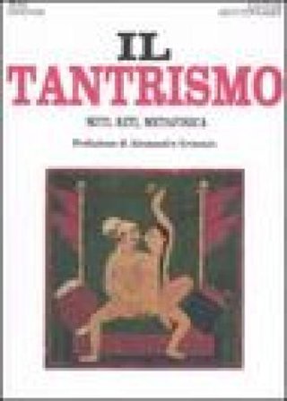 Il tantrismo. Miti, riti e metafisica Jean Varenne