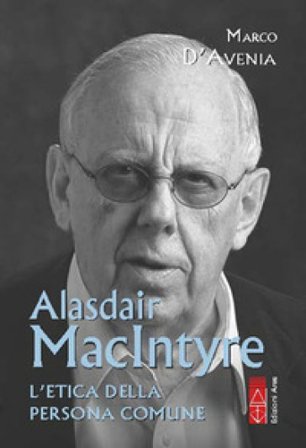 Alasdair MacIntyre. L'etica della persona comune Marco D'Avenia