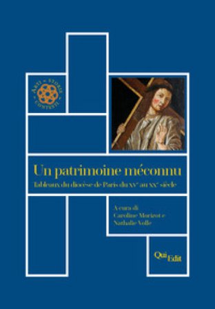 Un patrimoine méconnu. Tableaux du diocèse de Paris du XVe au XXe siècle