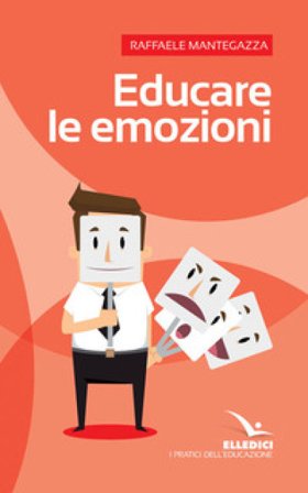 Educare le emozioni Raffaele Mantegazza