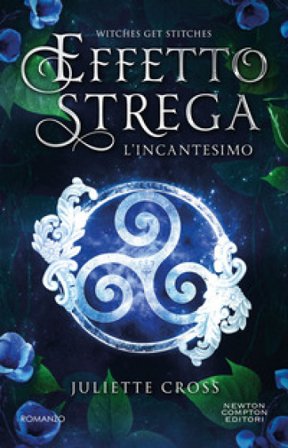 L'incantesimo. Effetto strega Juliette Cross