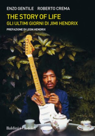 The story of life. Gli ultimi giorni di Jimi Hendrix Enzo Gentile