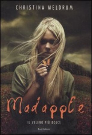 Madapple. Il veleno più dolce Christina Meldrum