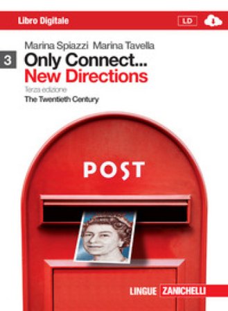 Only connect... new directions. Per le Scuole superiori. Con espansione online. Vol. 3: The twentieth century Marina Spiazzi